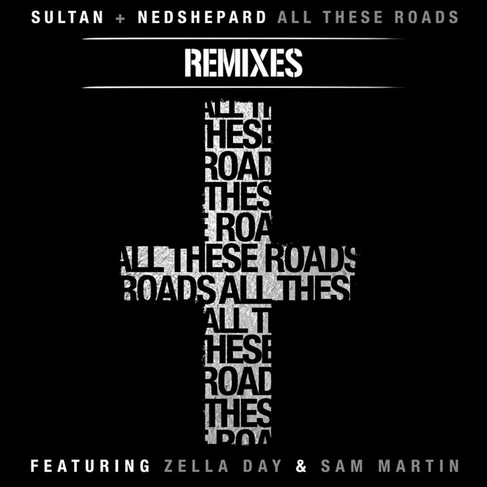 Picture of All These Roads Remixes (feat. Zella Day and Sam Martin)
