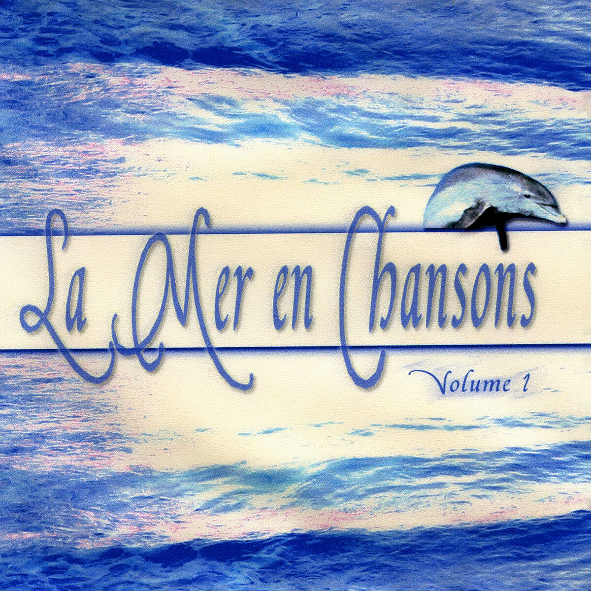 Album cover of La Mer En Chanson Vol. 1