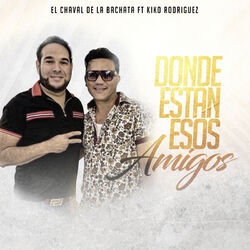 Cover of Donde Estan Esos Amigos (feat. Kiko Rodriguez) [En Vivo]