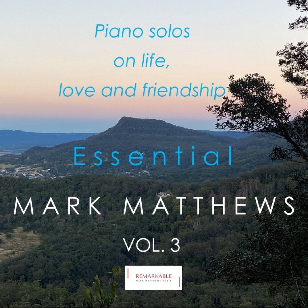 Picture of Essential Mark Matthews - Piano Solos on Life, Love and Friendship, Vol. 3