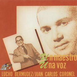 Cover of Un Maestro, Una Voz Lucho Bermudez/Juan Carlos Coronel