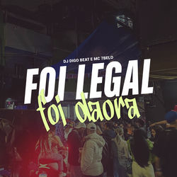 Foi Legal, Foi Daora