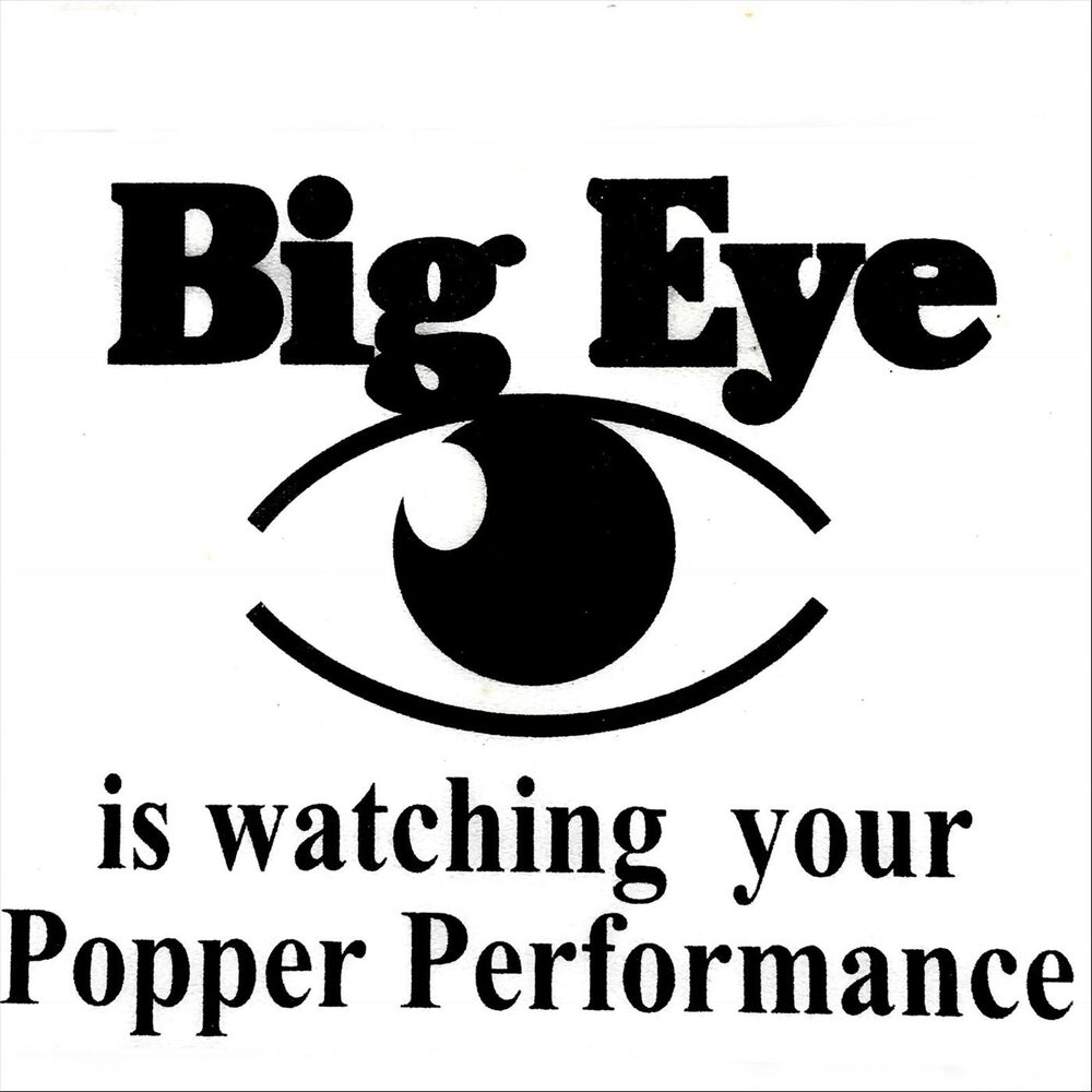 Picture of Big Eye Is Watching Your Popper Performance