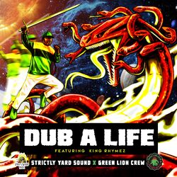 Cover of DUB A LIFE (feat. King Rhymez)