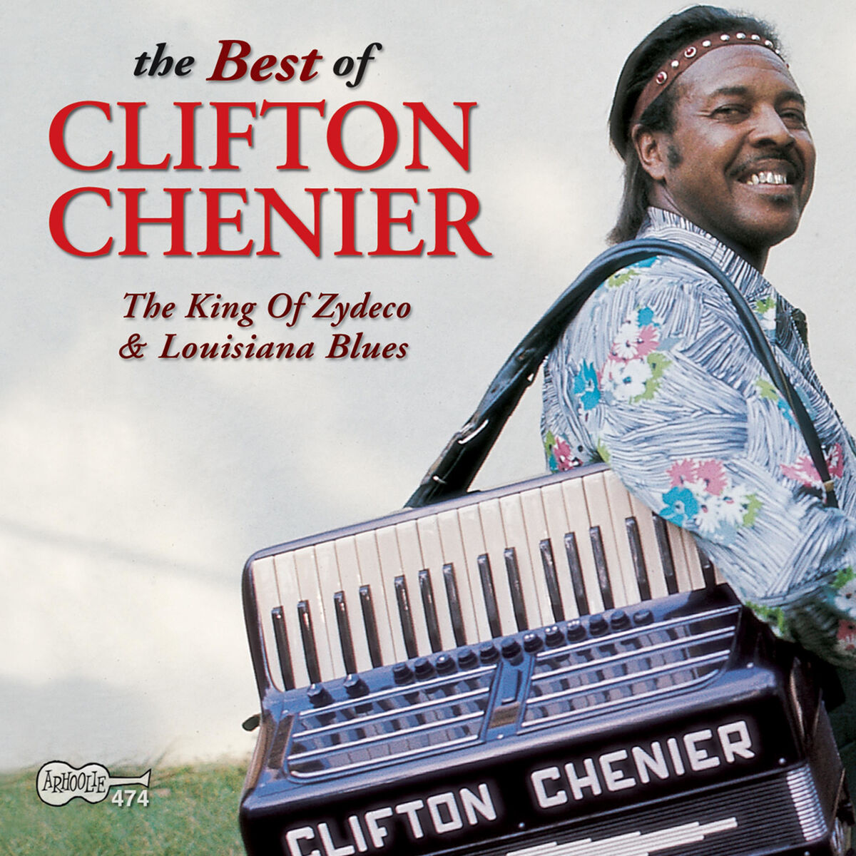 Album cover of The Best of Clifton Chenier: The King of Zydeco & Louisiana Blues