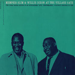 Cover of Memphis Slim and Willie Dixon at the Village Gate with Pete Seeger