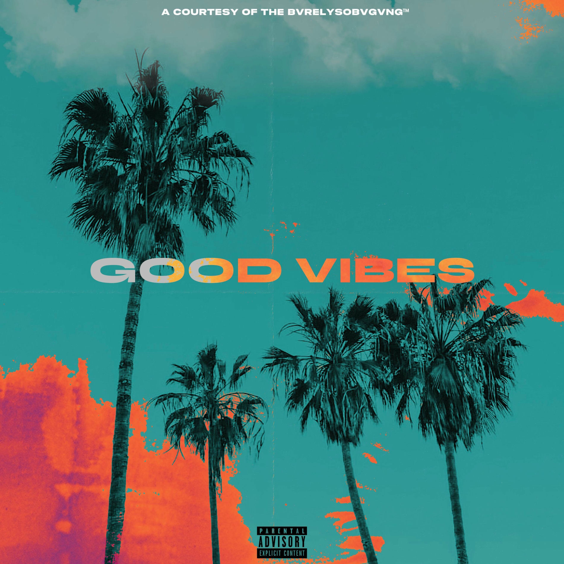 Album cover of GOOD VIBES : A PLAYLIST SPONSORED BY THE BVRELYSOBVGVNG