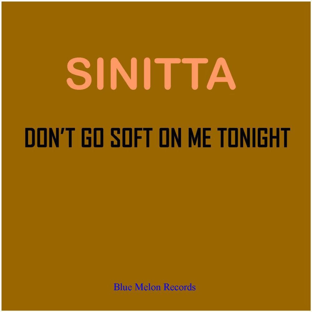 Picture of Don't Go Soft on Me Tonight