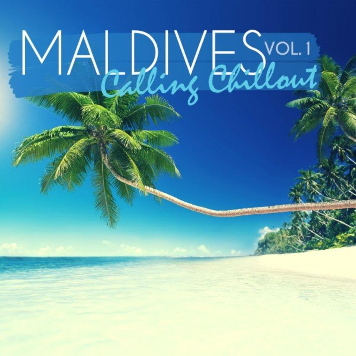 Album cover of Maldives Calling Chillout, Vol. 1