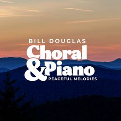Cover of Choral & Piano: Peaceful Melodies