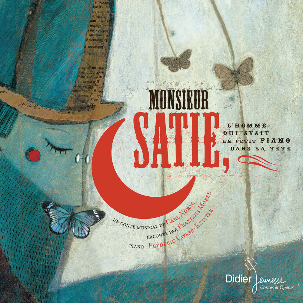 Picture of Monsieur Satie, l'homme qui avait un petit piano dans la tête