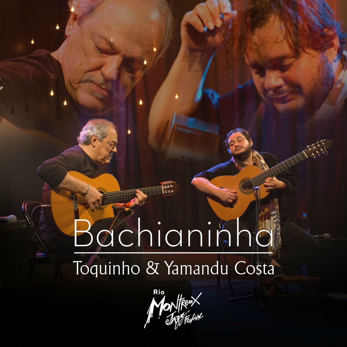 Album cover of Bachianinha: Toquinho e Yamandu Costa (Live at Rio Montreux Jazz Festival)