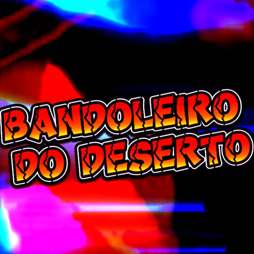Bandoleiro do deserto