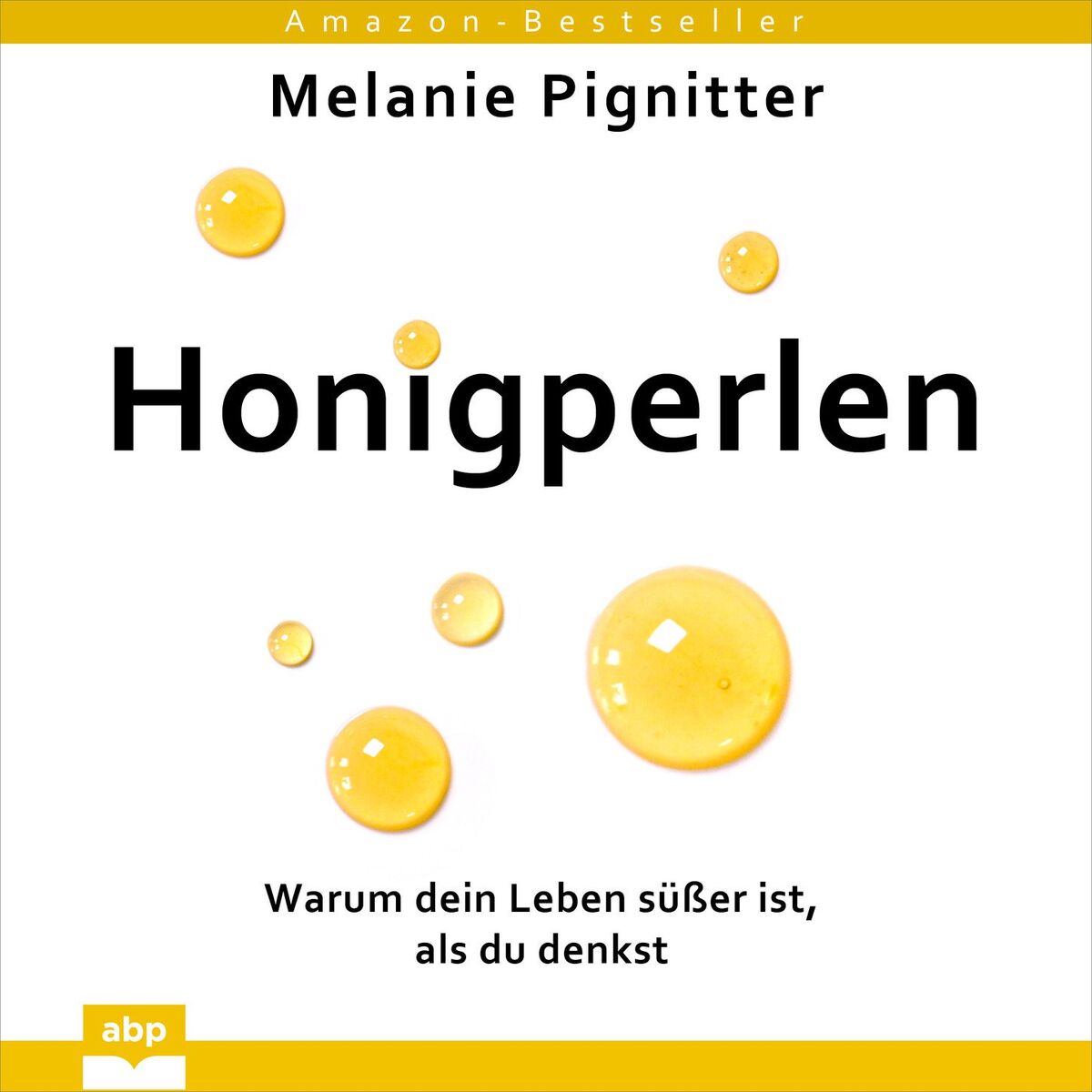 Album cover of Honigperlen - Warum dein Leben süßer ist, als du denkst (Ungekürzt)