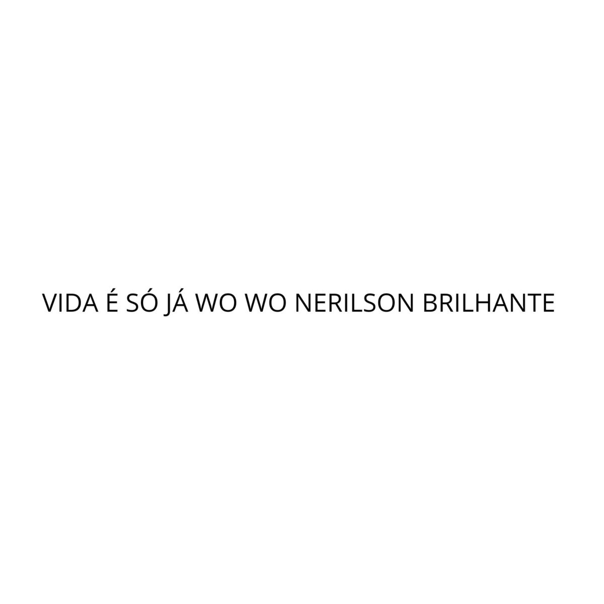 Album cover of VIDA É SÓ JÁ WO WO