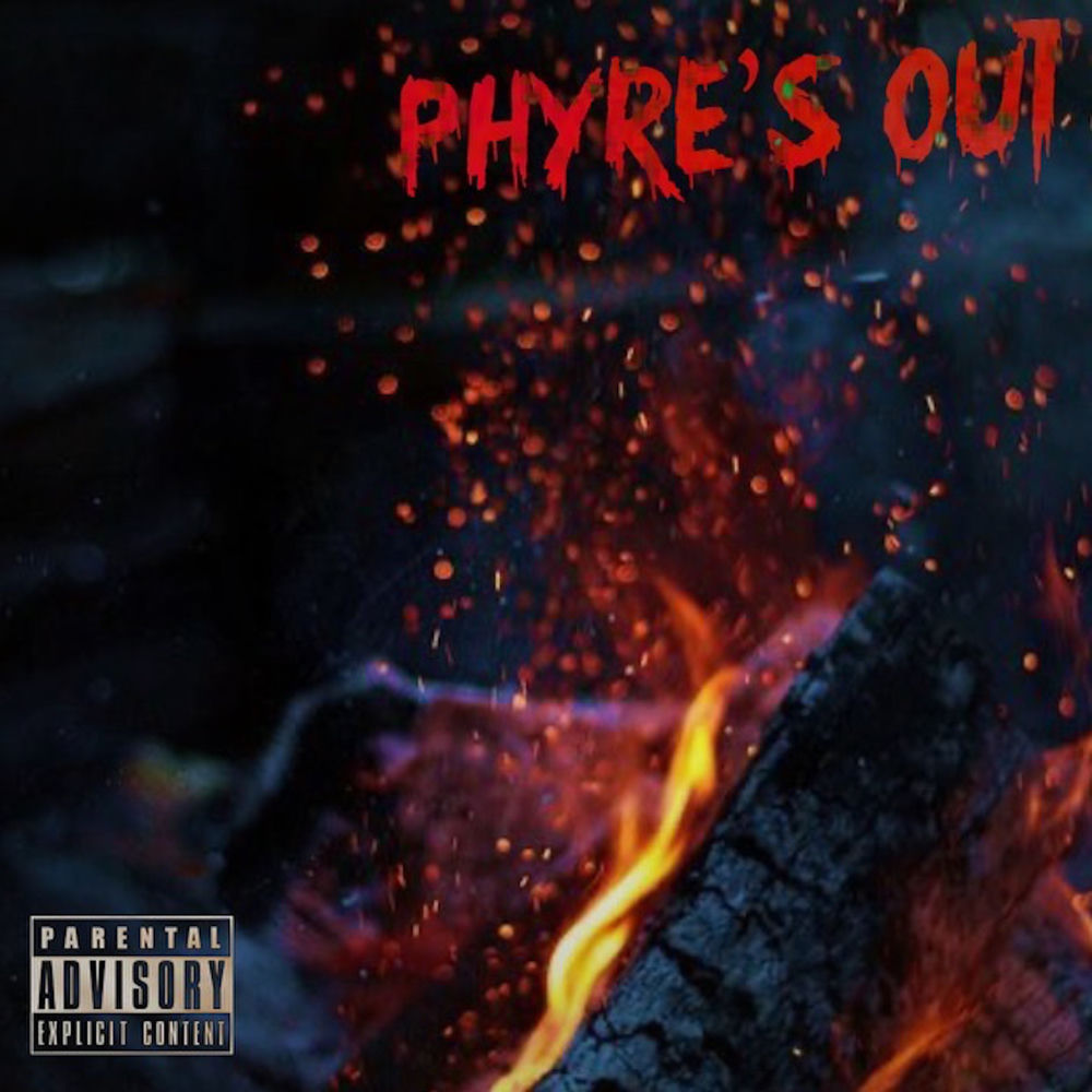 PHYRE’S OUT