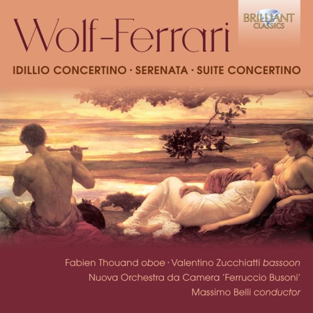 Picture of Wolf-Ferrari: Idillio Concertino, Serenata, Suite Concertino