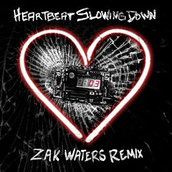 Cover of Heartbeat Slowing Down (Zak Waters Remix)