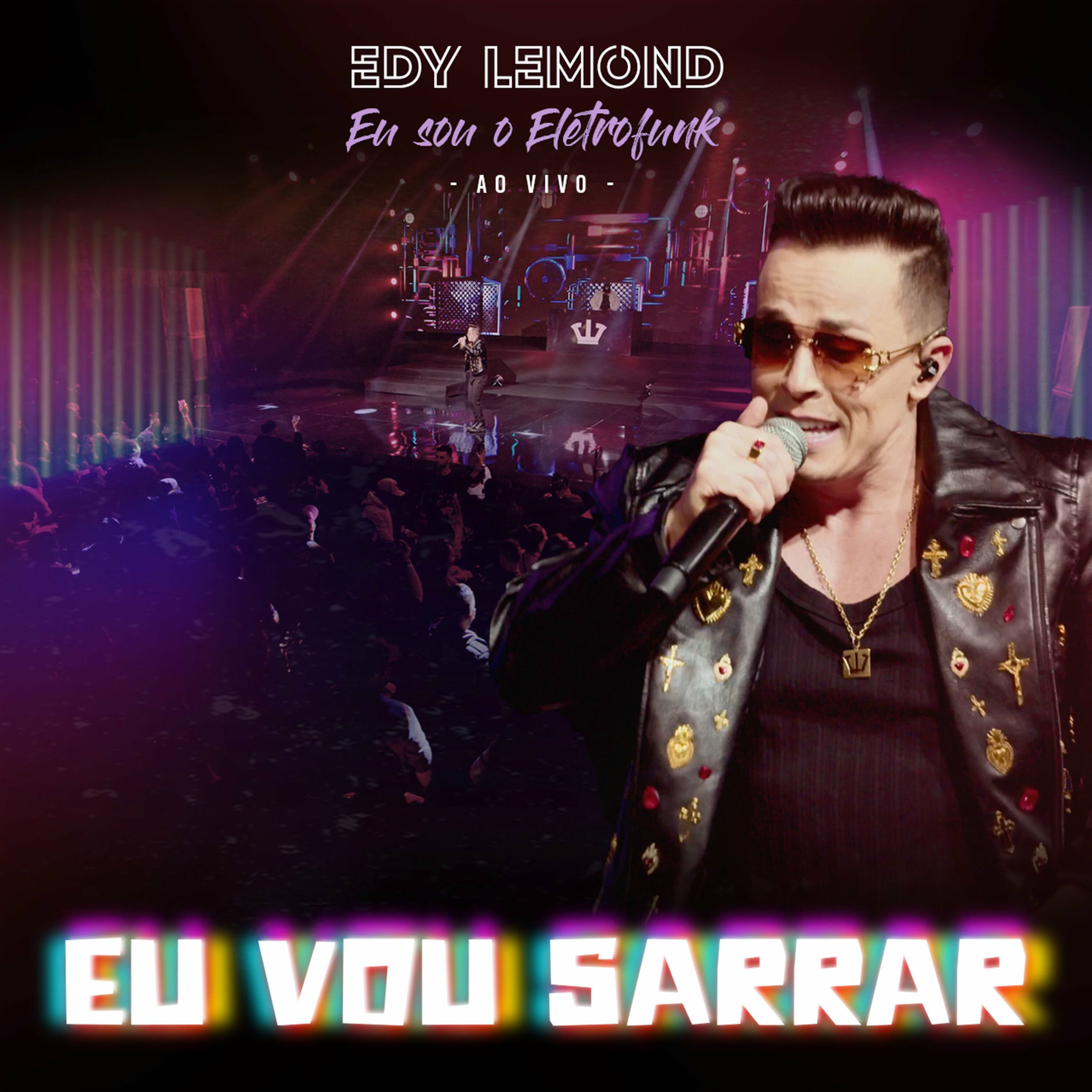 Album cover of Eu Vou Sarrar (Eu Sou o Eletrofunk) (Ao Vivo)