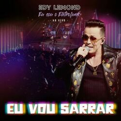 Cover of Eu Vou Sarrar (Eu Sou o Eletrofunk) (Ao Vivo)