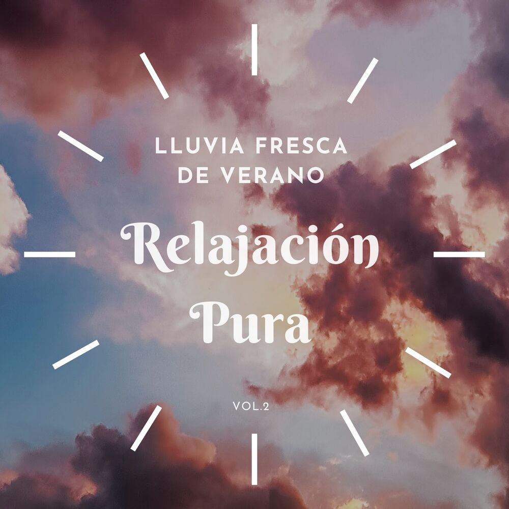 Picture of Lluvia Fresca De Verano, Relajación Pura, Vol. 2