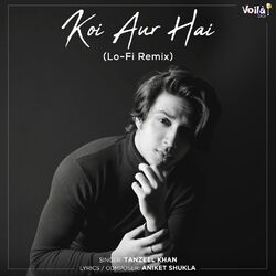 Cover of Koi Aur Hai (Lo-Fi Remix)