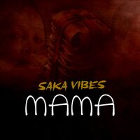Saka Vibes - Mama | Deezer