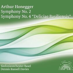 Cover of Honegger: Symphony No. 2 - Symphony No. 4, "Deliciae Basiliensis"