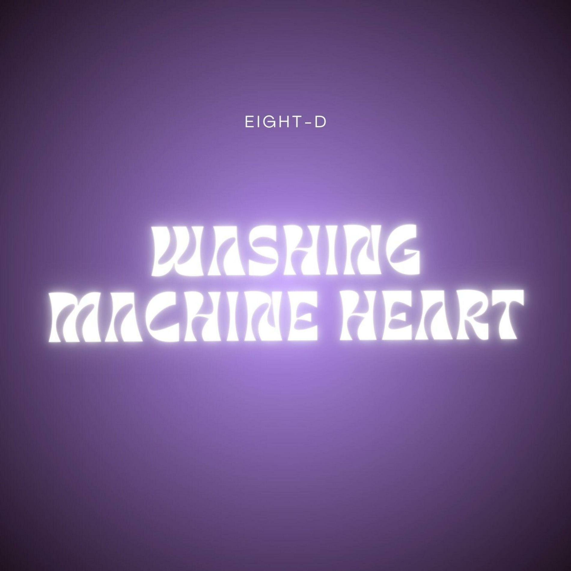 Eight-D - Washing Machine Heart (8D Audio) | Deezer