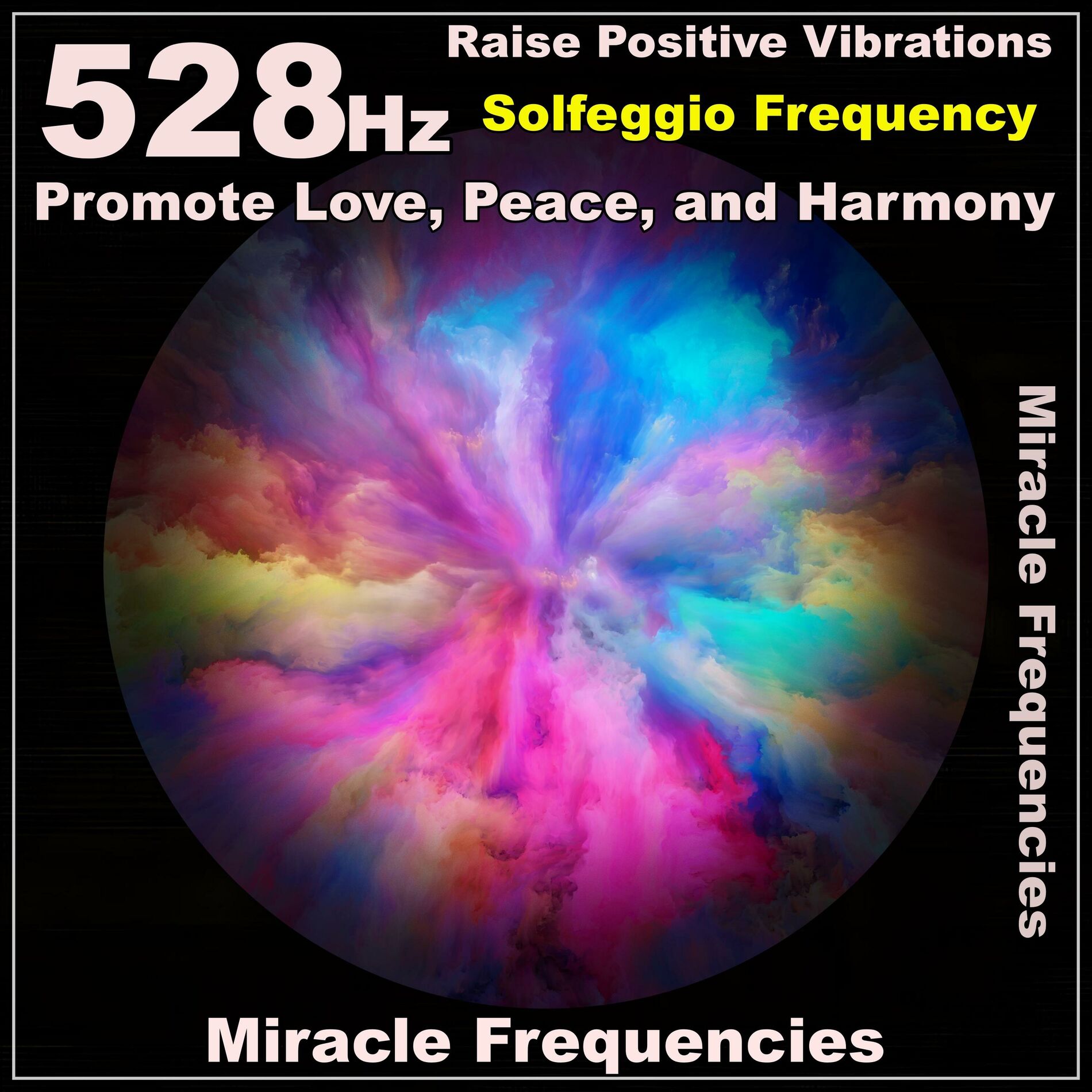 Album cover of 528 Hz Raise Positive Vibrations / Promote Love, Peace, and Harmony