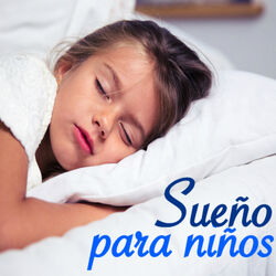 Cover of Sueño Infantil para Niños - Canciones para Dormir Profundamente