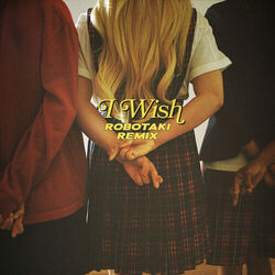 Cover of I Wish (Robotaki Remix)