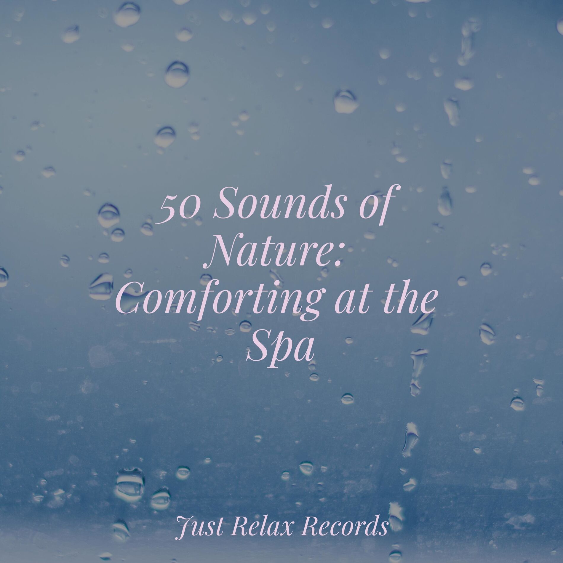 Album cover of 50 Sounds of Nature: Comforting at the Spa
