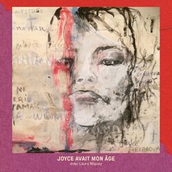 Cover of JOYCE AVAIT MON ÂGE - avec Laura Niquay