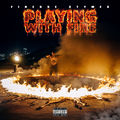 Playing With Fire