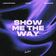 Show Me The Way