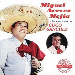 Cover of Miguel Aceves Mejia Y Las Canciones De Cuco Sanchez