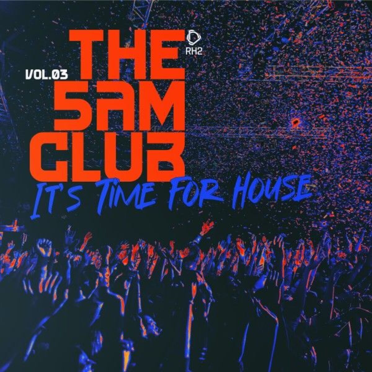 Album cover of The 5AM Club - It's Time for House, Vol.03