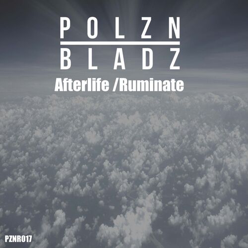  Polzn Bladz - Afterlife And Ruminate Ep (2025) 