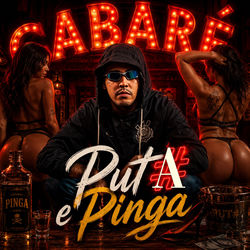Cabar&eacute;, Puta e Pinga
