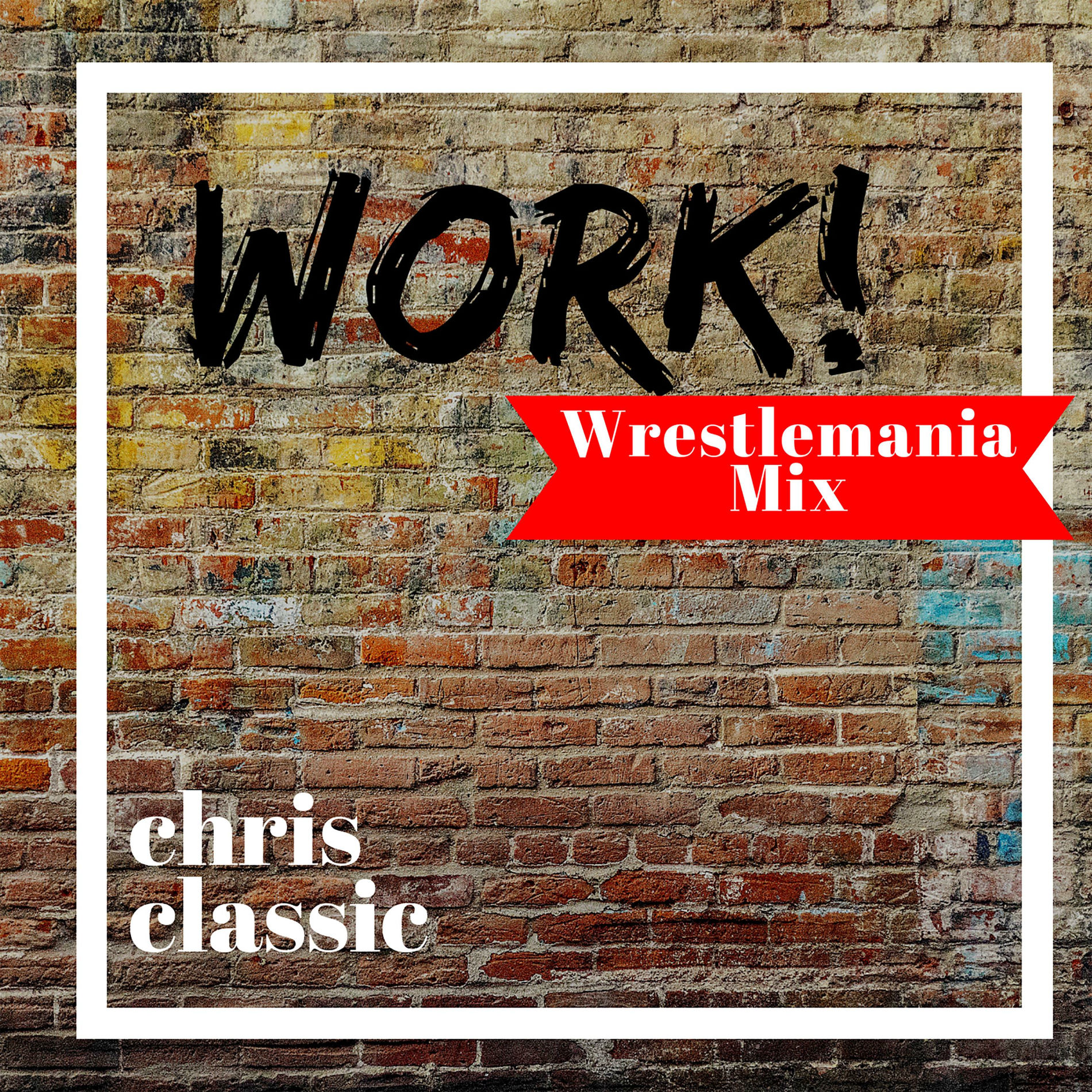 Album cover of Work (Wrestlemania Mix)