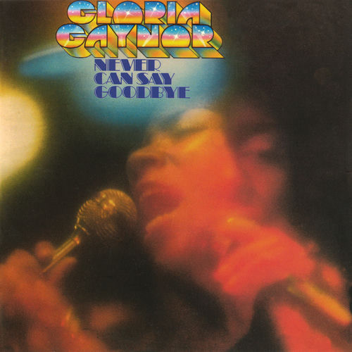 Never Can Say Goodbye - Single Version by Gloria Gaynor - 127 BPM