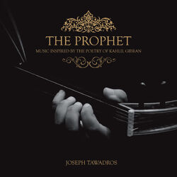 Cover of The Prophet (Music Inspired By the Poetry of Kahlil Gibran)