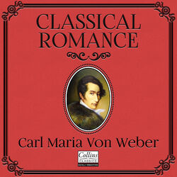 Cover of Classical Romance with Carl Maria von Weber
