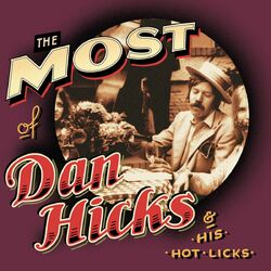 Cover of The Most Of Dan Hicks & His Hot Licks