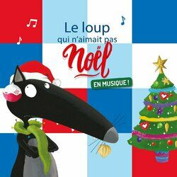 Cover of Le Loup qui n'aimait pas Noël - En musique !