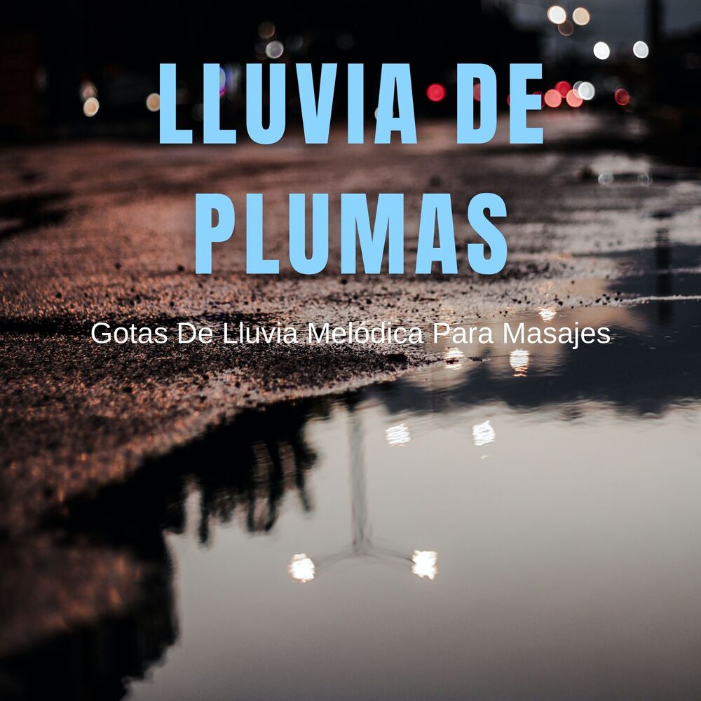 Picture of Lluvia De Plumas: Gotas De Lluvia Melódica Para Masajes