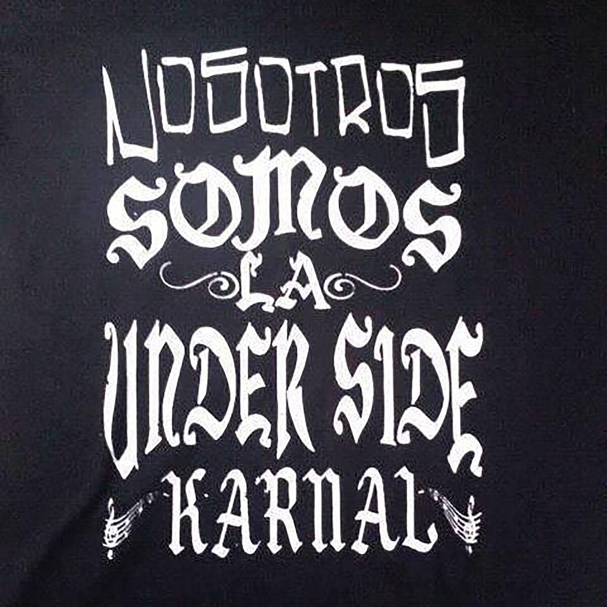 Album cover of Nosotros Somos la Under Side Karnal