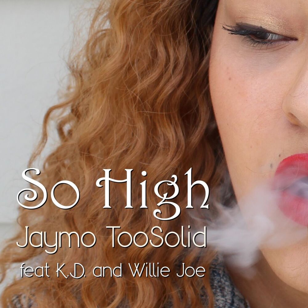 Picture of So High (feat. K.D. & Willie Joe)