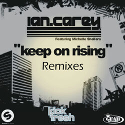 Keep on Rising (feat. Michelle Shellers) (New Remixes) (New Remixes)